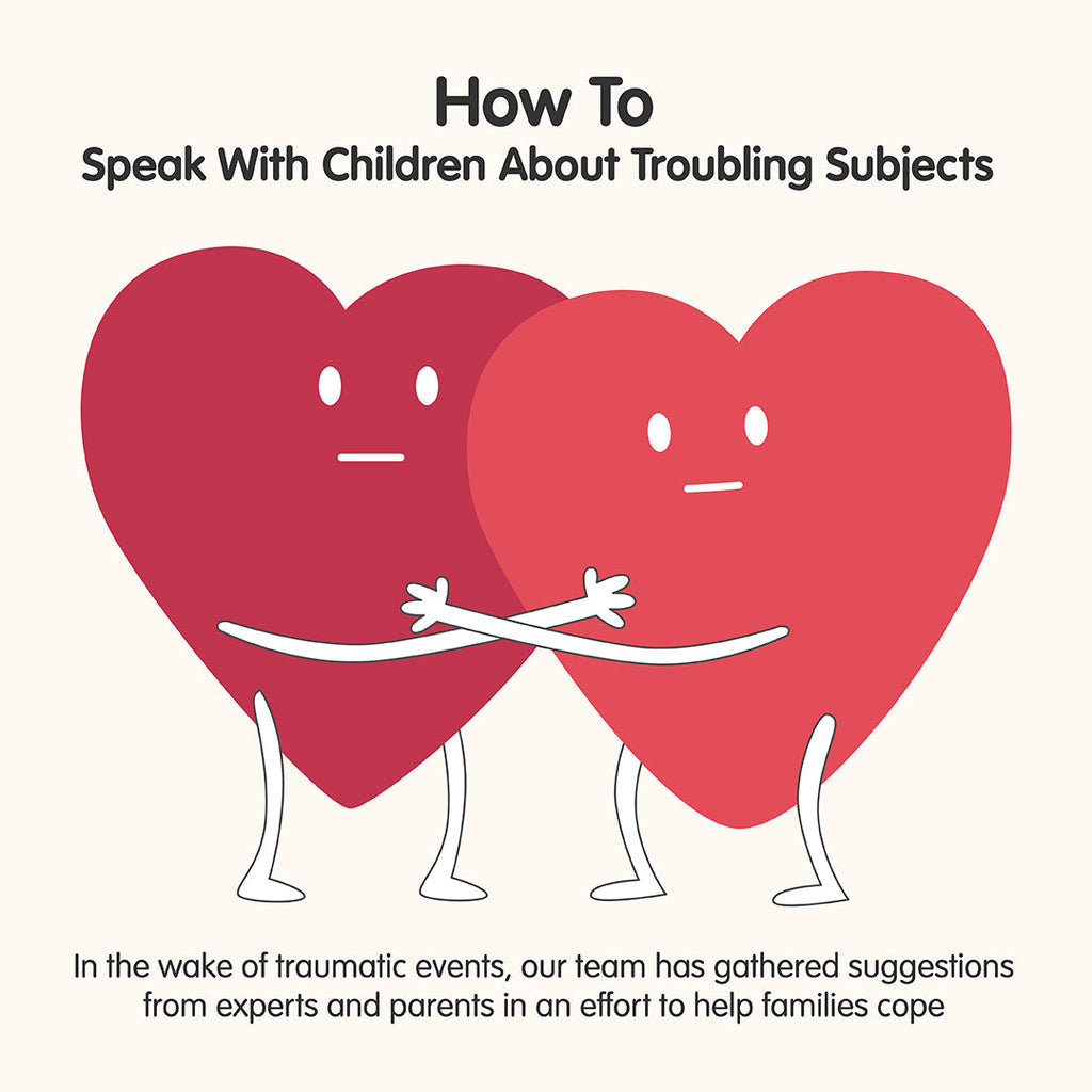 How to Speak With Children About Troubling Subjects